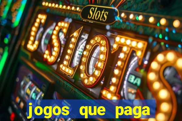 jogos que paga dinheiro sem depositar